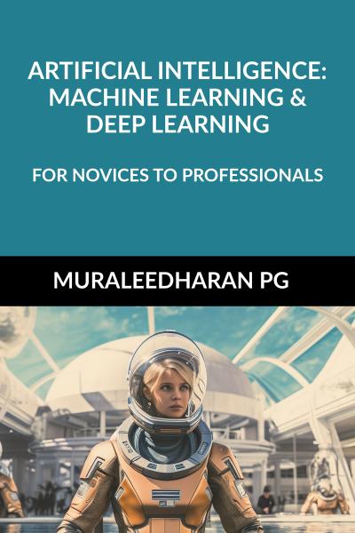 Artificial Intelligence: Machine Learning & Deep Learning